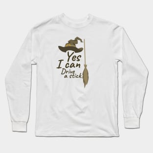 yes i can drive a stick "4" Long Sleeve T-Shirt